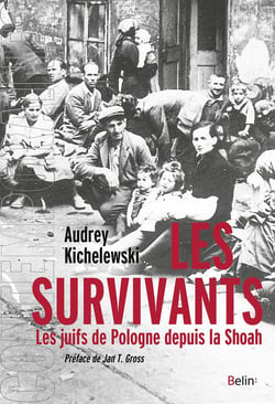 Les survivants - les Juifs de Pologne depuis la Shoah