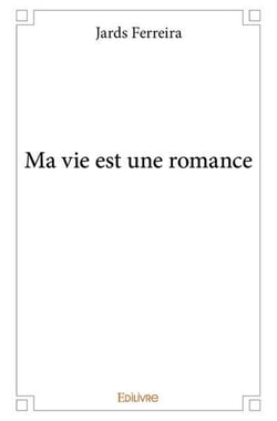 Ma vie est une romance