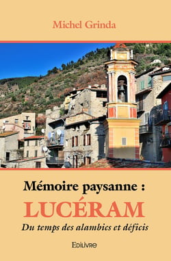 Mémoire paysanne : Lucéram : Du temps des alambics et déficis
