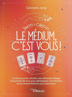 Tarots et oracles : Le médium, c'est vous !