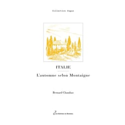 ITALIE : L'AUTOMNE SELON MONTAIGNE
