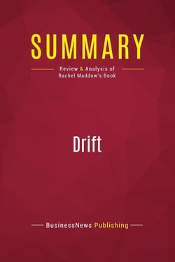 Summary: Drift : Review and Analysis of Rachel Maddow's Book