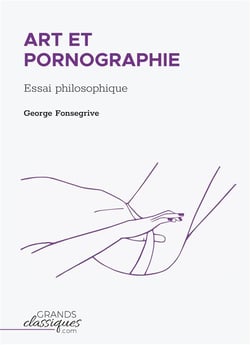 Art et pornographie : essai philosophique
