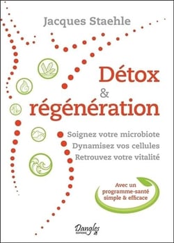 Détox & régénération - soignez votre microbiote, dynamisez vos cellules, retrouvez votre vitalité