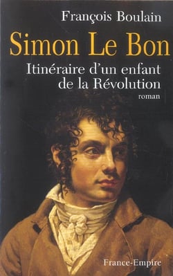 Simon le bon - itineraire d'un enfant de la revolution