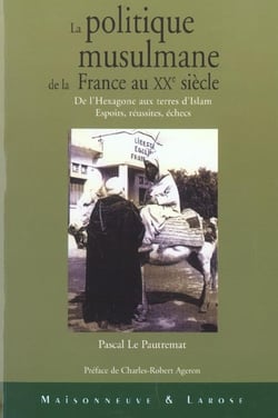 La politique musulmane de la france au xxe siecle