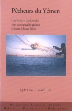 Pêcheurs du Yémen : Organisation et transformation d'une communauté de pêcheurs de la côte de l'océan Indien