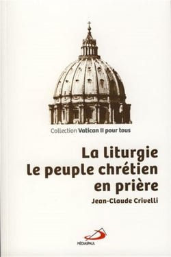 La Liturgie Le Peuple Chretien En Priere