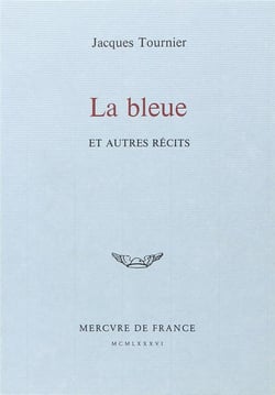 La bleue et autres récits
