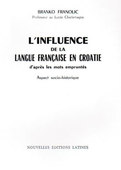 L'influence de la langue française en croatie d'après les mots empruntés , aspect socio-historique