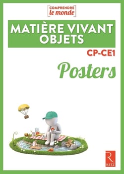 Comprendre le monde : matière, vivant, objets - CP, CE1 - posters