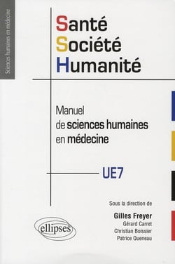 Santé, societé, humanité - manuel de sciences humaines en médecine - UE7