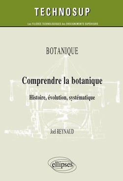 Botanique - comprendre la botanique, histoire, évolution, systématique