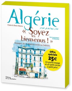 Algérie - "soyez les bienvenus !" - voyages de la Méditerranée au Sahara - coffret
