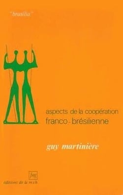 Aspects de la coopération franco-brésilienne : Transplantation culturelle et stratégie de la modernité