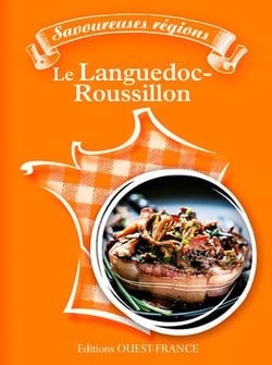 Savoureuses régions : le Languedoc Roussillon