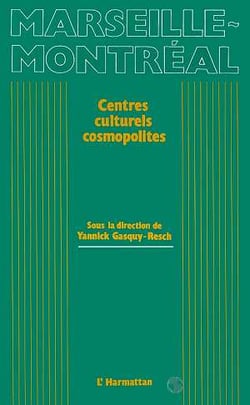 Marseille-Montréal - centres culturels cosmopolites