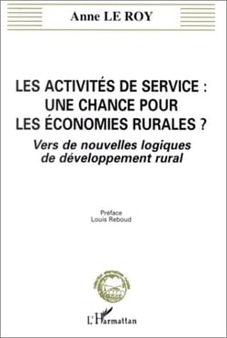 Les activites de service : une chance pour les economies rurales ? - vers de nouvelles logiques de d