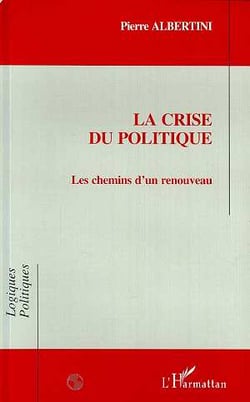 La crise du politique - les chemins d'un renouveau