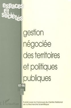 REVUE ESPACES ET SOCIETES Tome 97-98 : gestion négociée des territoires et politiques publiques