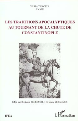 Les traditions apocalyptiques au tournant de la chute de Constantinople