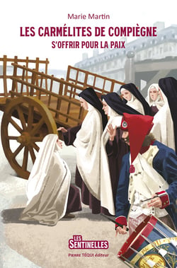 Les carmélites de compiègne : s'offrir pour la paix