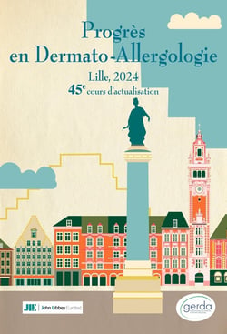 Progrès en dermato-allergologie : Lille, 2024 : 45e cours d'actualisation