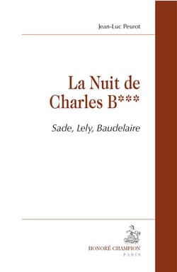La nuit de Charles B... - Sade, Lely, Baudelaire