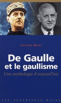 De gaulle et le gaullisme - une mythologie d'aujourd'hui