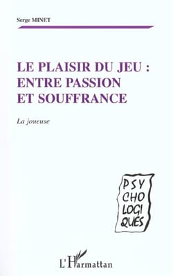 LE PLAISIR DU JEU : ENTRE PASSION ET SOUFFRANCE : La joueuse