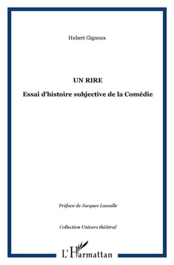 UN RIRE : Essai d'histoire subjective de la Comédie