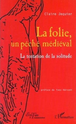 La folie, un peche medieval - la tentation de la solitude