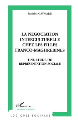 LA NÉGOCIATION INTERCULTURELLE CHEZ LES FILLES FRANCO-MAGHREBINES : Une étude de représentation sociale