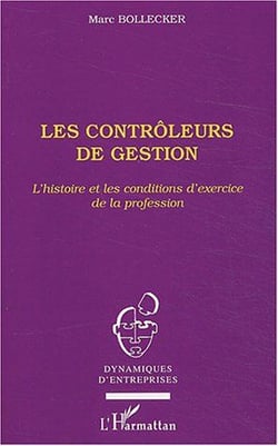 Les contrôleurs de gestion : L'histoire et les conditions d'exercice de la profession