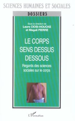 Le corps sens dessus dessous : Regards des sciences sociales sur le corps