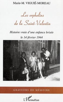 Les orphelins de la Saint-Valentin : Histoire vraie d'une enfance brisée le 14 février 1944