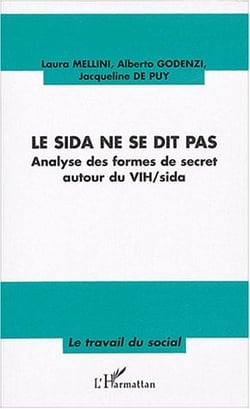 Le sida ne se dit pas : Analyses des formes de secret autour du VIH/sida