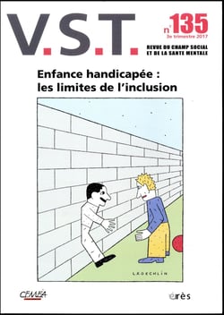 Revue VST n.135 : enfance handicapée : des limites à l'inclusion ?