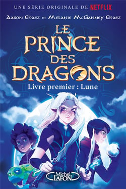 Le prince des dragons Tome 1 : Lune