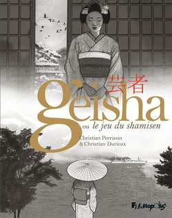 Geisha, ou le jeu du shamisen : coffret Tomes 1 et 2