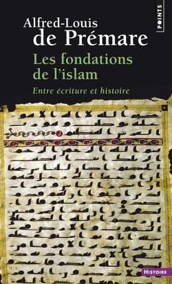 Les fondations de l'Islam - entre écriture et histoire