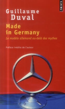 Made in Germany - le modèle allemand au-delà des mythes