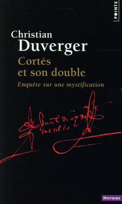 Cortés et son double - enquête sur une mystification