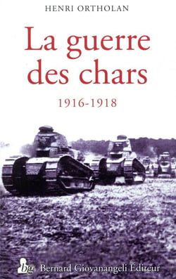 La guerre des chars - 1916-1918 (2e édition)