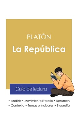 Guia de lectura la republica de Platon (analisis literario de referencia y resumen completo)