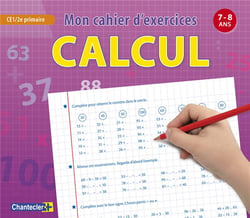 Mon cahier d'exercices calcul - 7-8 ans - CE1/2e primaire