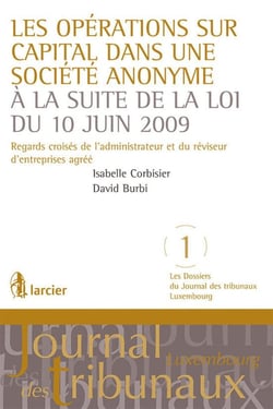 Les opérations sur capital dans une société anonyme à la suite de la loi du 10 juin 2009 - regards croisés de l'administrateur et du réviseur d'enteprises agréé