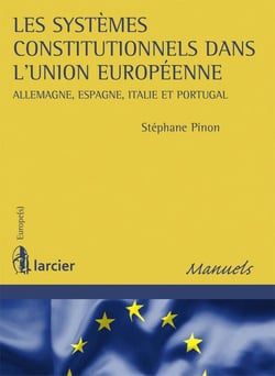 Les systèmes constitutionnels dans l'Union européenne - Allemagne, Espagne, Italie et Portugal