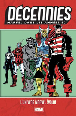Décennies - Marvel dans les années 80 - l'univers Marvel évolue