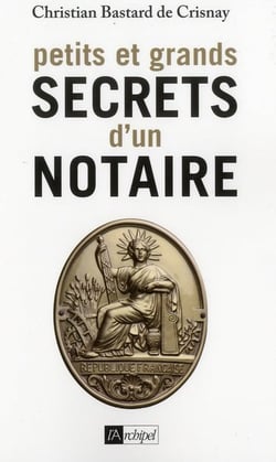 Petits et grands secrets d'un notaire